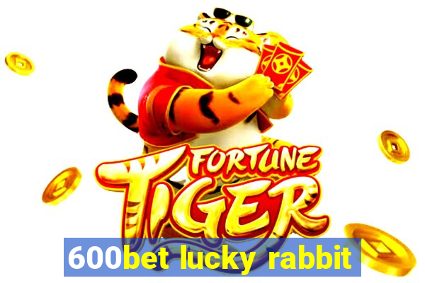 600bet lucky rabbit